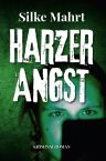 Silke Mahrt: Harzer Angst