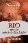 Helmut Exner: Rio und die mörderischen Bilder