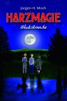 Jürgen H. Moch: Harzmagie - Blutsbande