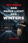 Dirk Rühmann: Das fahle Licht des Winters