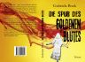 Gabriela Bock: Die Spur des Goldenen Blutes